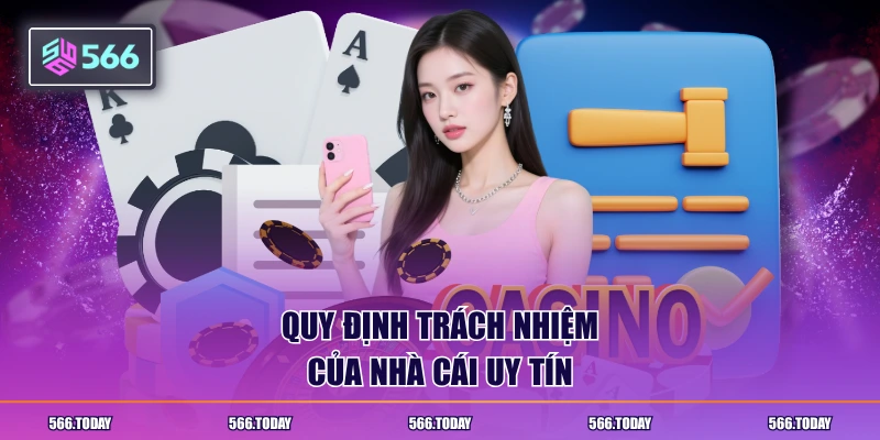 Quy định trách nhiệm của nhà cái uy tín