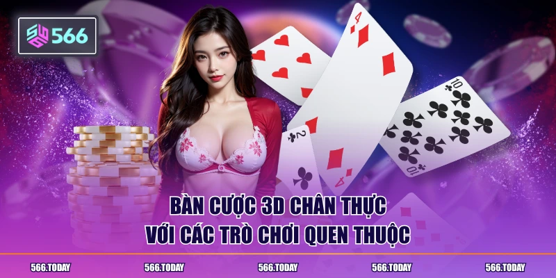 Chuyên mục phát triển đa dạng bàn chơi 3D sống động