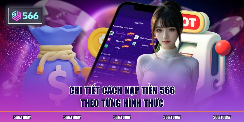 Chi tiết cách nạp tiền 566 theo từng hình thức