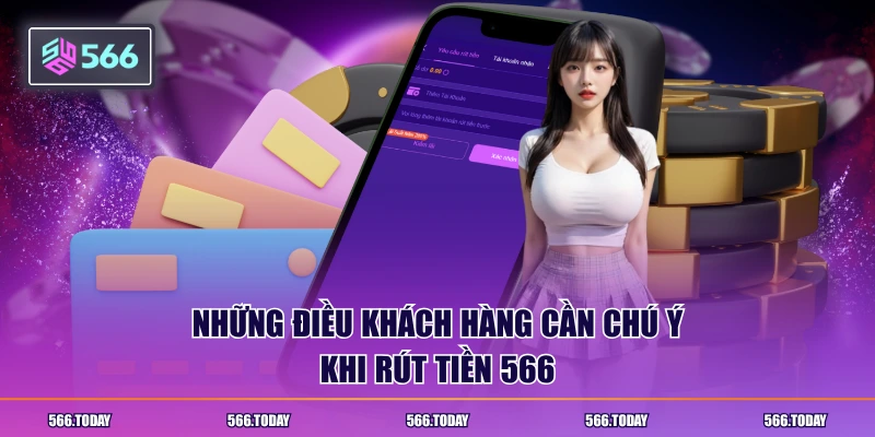 Những điều khách hàng cần chú ý khi rút tiền 566